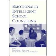 Emotionally Intelligent School Counseling by Pellitteri, John; Stern, Robin; Shelton, Claudia; Muller-Ackerman, Barbara, 9780805850345