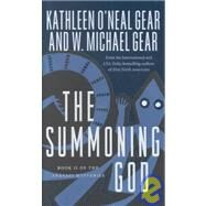 The Summoning God Book II of the Anasazi Mysteries by Gear, Kathleen O'Neal; Gear, W. Michael, 9780812540345