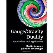 Gauge / Gravity Duality by Ammon, Martin; Erdmenger, Johanna, 9781107010345