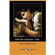 Pelle the Conqueror - Part I by Nexo, Martin Andersen, 9781406540345