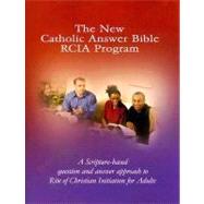 New Catholic Answer Bible RCIA Program : A Scripture-Based Question and Answer Approach to Rite of Christian Initiation for Adults by Fireside Catholic Publishing, 9781556650345