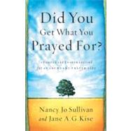 Did You Get What You Prayed For? by SULLIVAN, NANCY JOKISE, JANE, 9781590520345