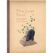 The Lost Soul by Tokarczuk, Olga; Concejo, Joanna; Lloyd-Jones, Antonia, 9781644210345