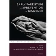 Early Parenting and Prevention of Disorder by Emde, Robert N.; Leuzinger-Bohleber, Marianne, 9781782200345