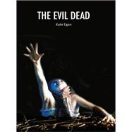 The Evil Dead by Egan, Kate, 9781906660345