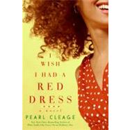 I Wish I Had a Red Dress by Cleage, Pearl, 9780061710346