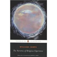 Varieties of Religious Experience : A Study in Human Nature by James, William; Marty, Martin E., 9780140390346