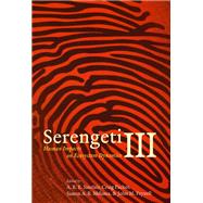 Serengeti III by Sinclair, A. R. E.; Packer, Craig; Mduma, Simon A. R.; Fryxell, John M., Ph.D., 9780226760346