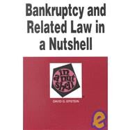 Bankruptcy and Related Law in a Nutshell: (Successor to Debtor-Creditor Law in a Nutshell) by Epstein, David G., 9780314250346