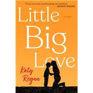 Little Big Love by Regan, Katy, 9780451490346