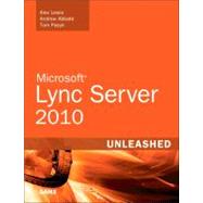 Microsoft Lync Server 2010 Unleashed by Lewis, Alex; Abbate, Andrew; Pacyk, Tom, 9780672330346
