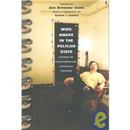 Wide Awake in the Pelican State by Dobie, Ann Brewster, 9780807130346