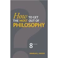 How to Get the Most Out of Philosophy by Soccio, Douglas J., 9781133050346