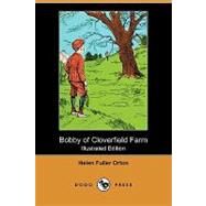 Bobby of Cloverfield Farm by Orton, Helen Fuller; Owen, R. Emmett, 9781409980346