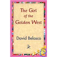 The Girl of the Golden West by Belasco, David, 9781421830346