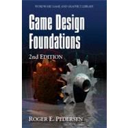 Game Design Foundations by Pedersen, Roger E., 9781598220346