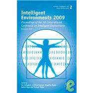 Intelligent Environments 2009 : Proceedings of the 5th International Conference on Intelligent Environments by Callaghan, Vic; Kameas, Achilles; Reyes, Angelica; Royo, Dolors; Weber, Michael, 9781607500346