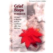 Grief Steps Companion: 10 Steps To Regroup, Rebuild And Renew After Any Life Loss by Noel, Brook, 9781891400346