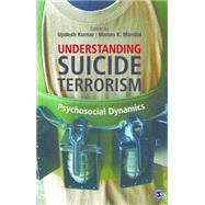 Understanding Suicide Terrorism by Kumar, Updesh; Mandal, Manas K., 9789351500346