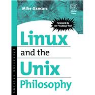 Linux and the Unix Philosophy by Gancarz, Mike; Hall, Jon, 9780080510347