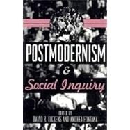 Postmodernism and Social Inquiry by Dickens, David R.; Fontana, Andrea, 9780203500347