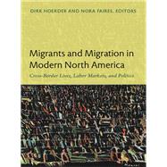Migrants and Migration in Modern North America by Hoerder, Dirk; Faires, Nora, 9780822350347