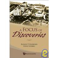 A Focus Of Discoveries by Huebener, Rudolf P.; Luebbig, Heinz, 9789812790347
