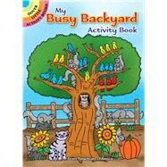 My Busy Backyard Activity Book by Newman-D'Amico, Fran, 9780486810348