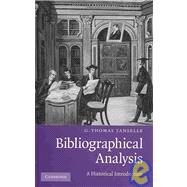 Bibliographical Analysis: A Historical Introduction by G. Thomas Tanselle, 9780521760348