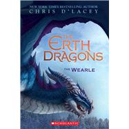 The Wearle (The Erth Dragons #1) by d'Lacey, Chris, 9780545900348