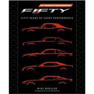 Camaro Fifty Years of Chevy Performance by Mueller, Mike; Settlemire, Scott, 9780760350348
