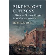 Birthright Citizens by Jones, Martha S., 9781107150348