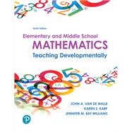 Elementary and Middle School Mathematics: Teaching Developmentally plus MyLab Education with Enhanced Pearson eText -- Access Card Package, 10/e by Van de Walle, John A.; Karp, Karen S.; Bay-Williams, Jennifer M., 9780134800349