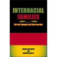 Interracial Families: Current Concepts and Controversies by Yancey; George Alan, 9780415990349