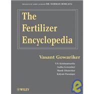 The Fertilizer Encyclopedia by Gowariker, Vasant; Krishnamurthy, V. N.; Gowariker, Sudha; Dhanorkar, Manik; Paranjape, Kalyani; Borlaug, Norman, 9780470410349