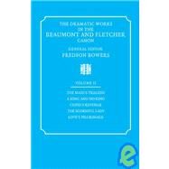 The Dramatic Works in the Beaumont and Fletcher Canon by Francis Beaumont , John Fletcher , Edited by Fredson Bowers, 9780521060349
