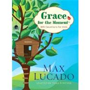 Grace for the Moment by Lucado, Max; Fortner, Tama (ADP), 9781400320349
