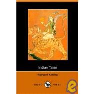 Indian Tales (Collected Works) by RUDYARD KIPING, 9781406500349
