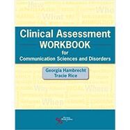 Clinical Assessment Workbook for Communication Sciences and Disorders by Hambrecht, Georgia, Ph.d.; Rice, Tracie, 9781635500349