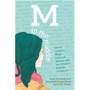 M in the Middle by Students of Limpsfield Grange School; Martin, Vicky, 9781785920349