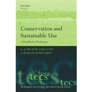 Conservation and Sustainable Use A Handbook of Techniques by Milner-Gulland, E.J.; Rowcliffe, J. Marcus, 9780198530350