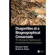 Dragonflies at a Biogeographical Crossroads by Smith, Brenda D.; Patten, Michael A., 9780367440350
