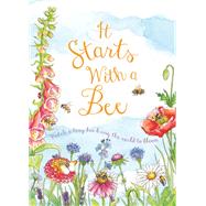 It Starts with a Bee Watch a tiny bee bring the world to bloom by Unknown, 9780711270350