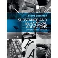 Substance and Behavioral Addictions by Sussman, Steve, 9781107100350