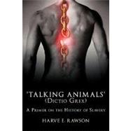 Talking Animals' (Dictio Grex): A Primer on the History of Slavery by Rawson, Harve E., Ph.D., 9781452000350