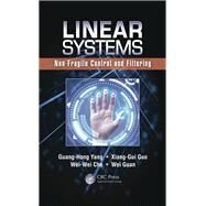 Linear Systems: Non-Fragile Control and Filtering by Yang; Guang-Hong, 9781466580350
