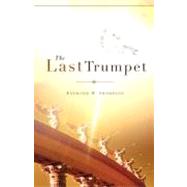 The Last Trumpet by Thompson, Raymond W., 9781606470350