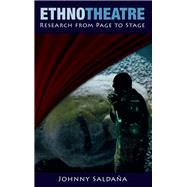 Ethnotheatre: Research from Page to Stage by Saldaa,Johnny, 9781611320350