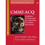 CMMI-ACQ Guidelines for Improving the Acquisition of Products and Services by Gallagher, Brian; Phillips, Mike; Richter, Karen; Shrum, Sandra, 9780321580351