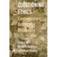 Questioning Ethics: Contemporary Debates in Continental Philosophy by Dooley,Mark;Dooley,Mark, 9780415180351